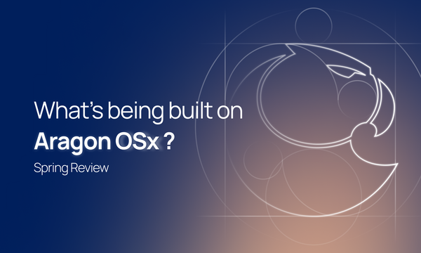 What's being built on Aragon OSx? Spring Review