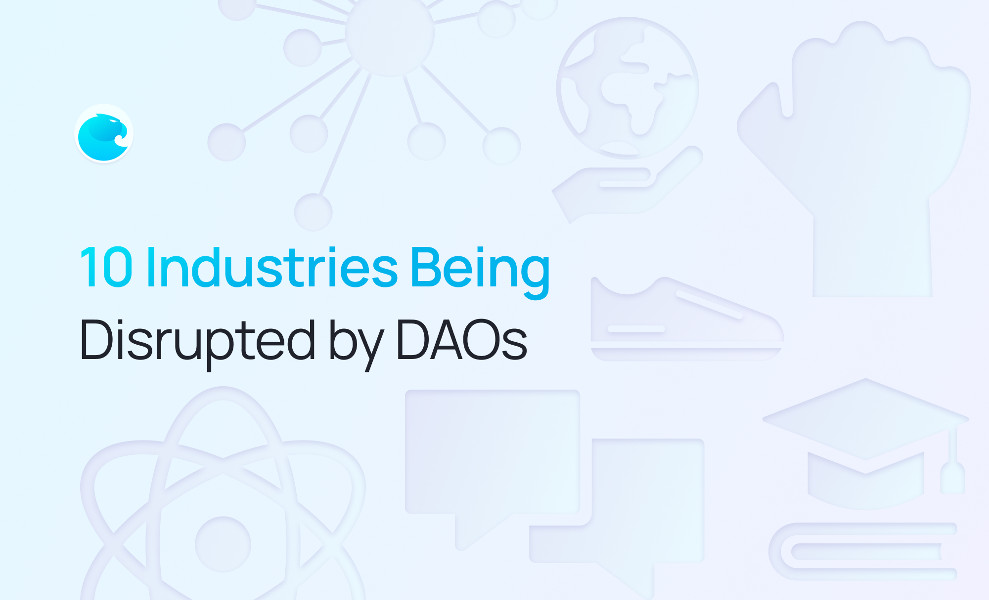 10 Industries Being Disrupted by DAOs