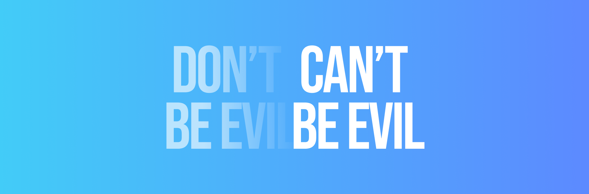 “Don’t be evil” becomes “Can’t be evil”