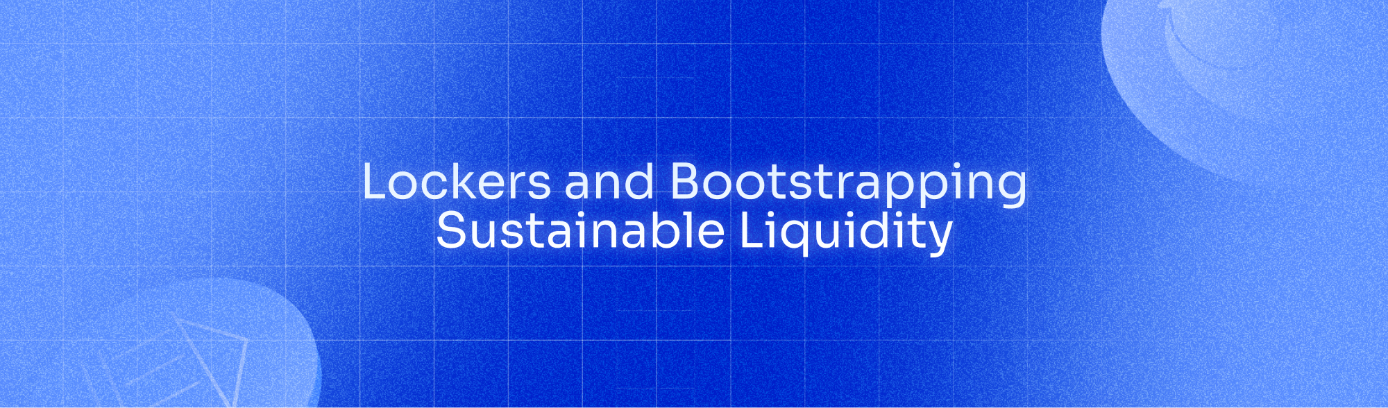 AR-Value-Accrual-Lockers-and-Bootstrapping-Sustainable-Liquidity A Smarter Framework for Token Incentives