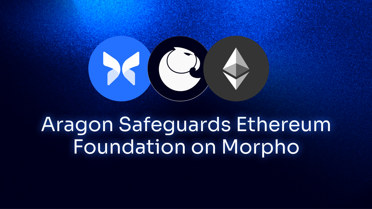Aragon Guardians Secure DeFi Assets on Morpho for the Ethereum Foundation