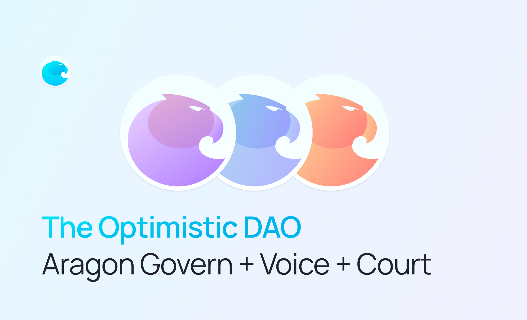 The Optimistic DAO: Aragon Govern + Aragon Voice + Aragon Court