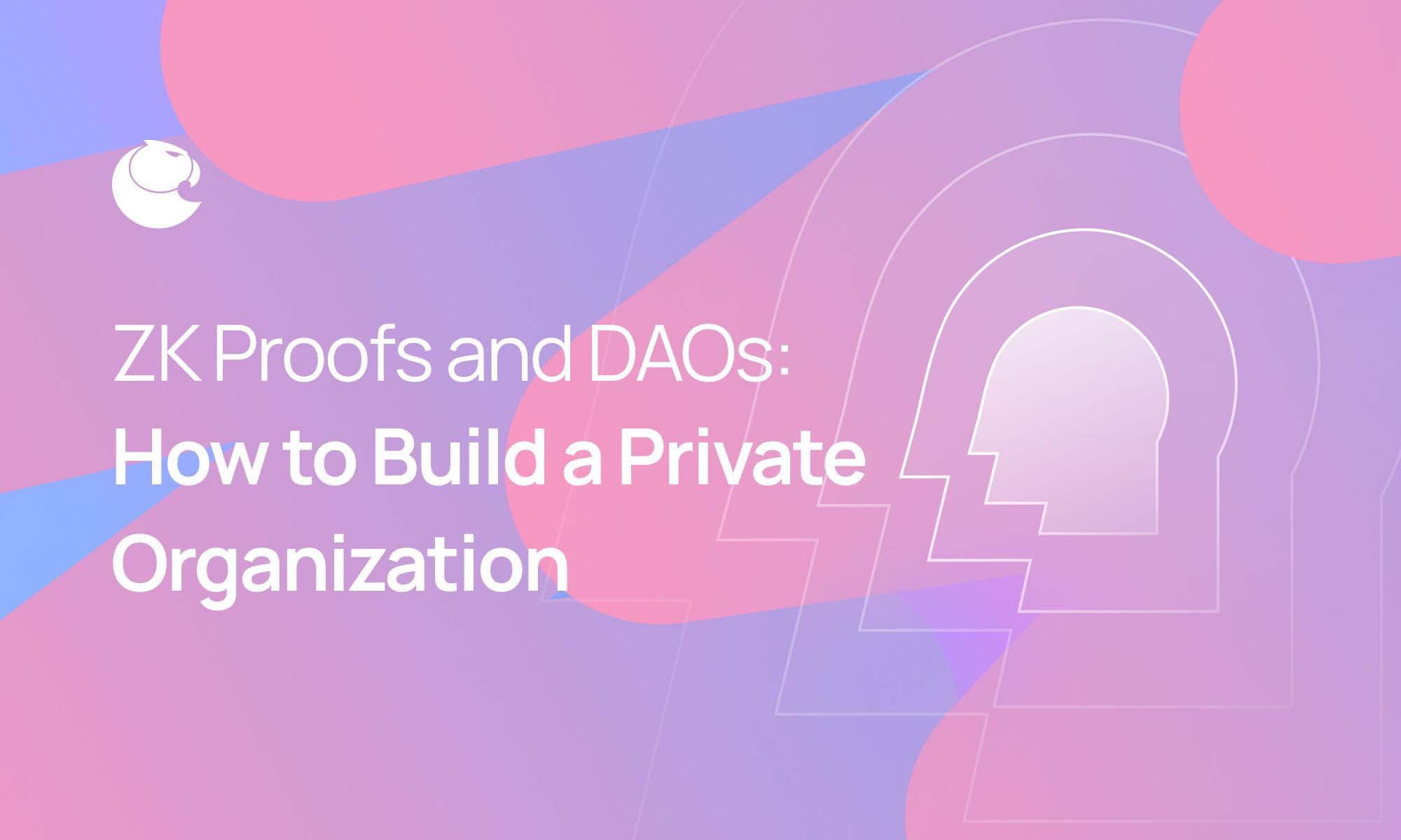 Zero Knowledge Proofs and DAOs: How to Build a Private Organization
