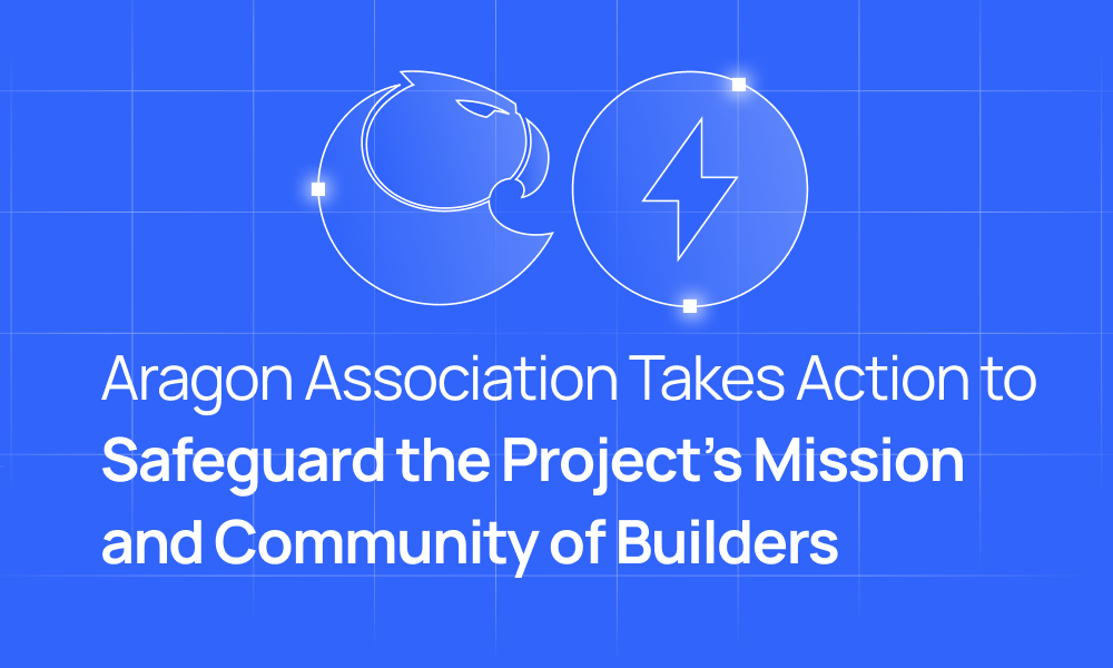 Aragon Association Takes Action to Safeguard the Mission of the Aragon Project and its Community of Builders