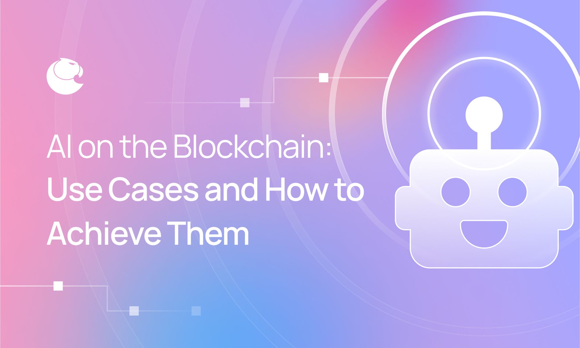 AI on the Blockchain: Use Cases and How to Achieve Them