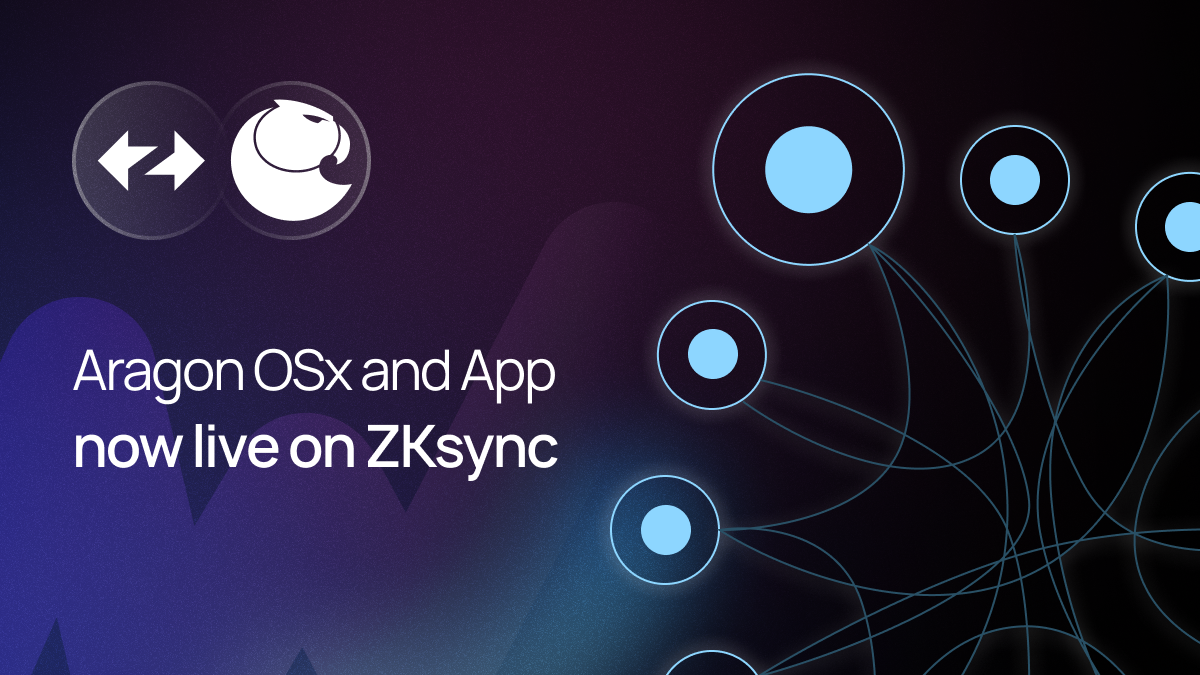 Aragon OSx and App are Live on ZKsync