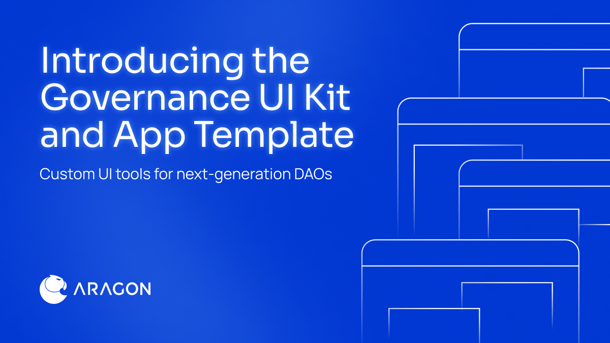 Introducing the Governance UI Kit and App Template