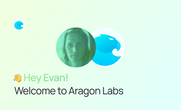 Welcoming Evan Aronson as Senior Product Manager at Aragon Labs