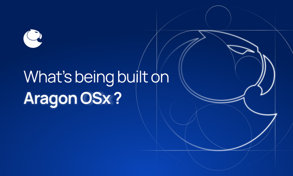 What's being built on Aragon OSx?