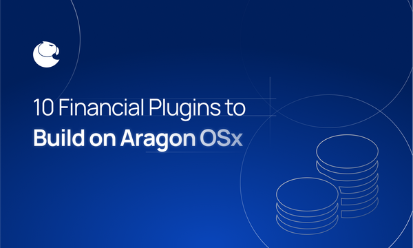 10 Financial Plugins to Build on Aragon OSx