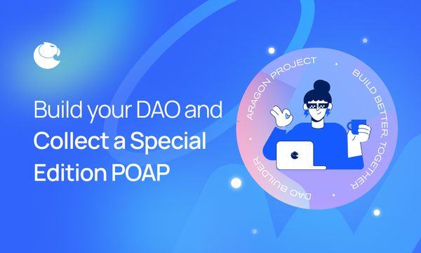 Build your DAO and collect a special edition POAP