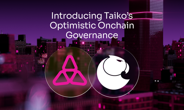 Introducing  Taiko’s Optimistic Onchain Governance