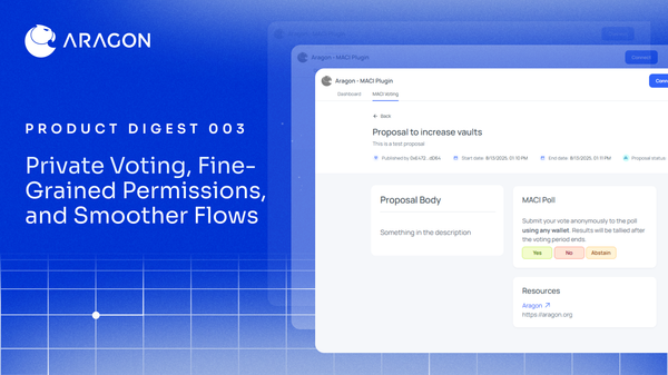 Product Digest #003: Private Voting, Fine-Grained Permissions, and Smoother Flows