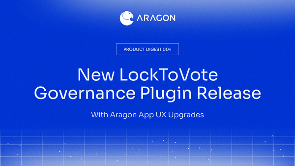 New LockToVote Governance Plugin Release with Aragon App UX Upgrades
